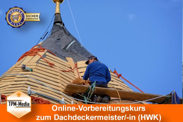 Online-Livekurse zum Dachdeckermeister/-in mit Fachdozenten {{NEU !!! Online-Livekurs}}